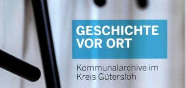 Geschichte_vor_Ort_Archive_Kreis_GT